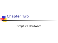 Chapter Two- Graphics Hardware.pdf
